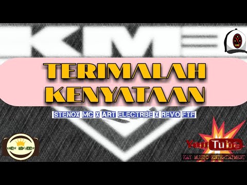 Terimalah Kenyataan - KME (ArtElectribe X StenoxMc X Revo Flow The Flocka)