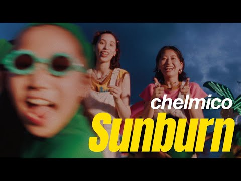 chelmico - Sunburn -  [Official Music Video]