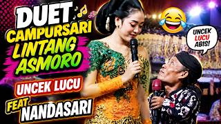 Download lagu Duet Campursari Lintang Asmoro || Uncek Lucu Feat Nandasari, Bikin Penonton Terhibur! mp3