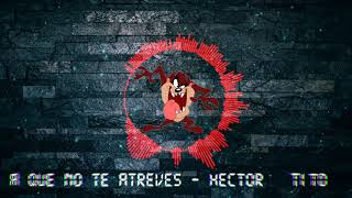 A Que No Te Atreves - Hector &amp; Tito ((bass+))