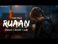 Ruaan Lofi Mix Slowed Reverb Tiger 3 Arijit Singh Salman Khan Katrina Kaif SSR Lofi