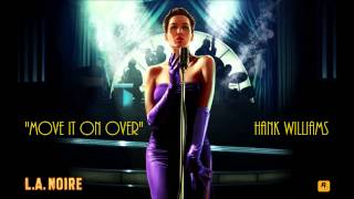 L.A. Noire: K.T.I. Radio - Move It On Over - Hank Williams