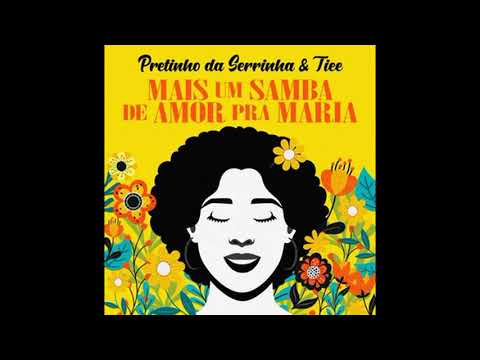 Pretinho da Serrinha & Tiee - Mais Um Samba de Amor pra Maria (P.S.) - 2021