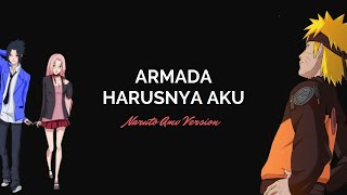 Download lagu ARMADA HARUSNYA AKU (Naruto Version) mp3