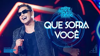 Que Sofra Você