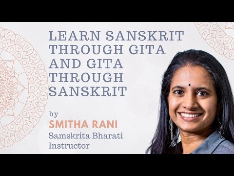Learn Sanskrit through Gita and Gita through Sanskrit | Smitha Rani