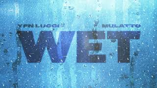 Musik-Video-Miniaturansicht zu Wet (Remix) Songtext von YFN Lucci