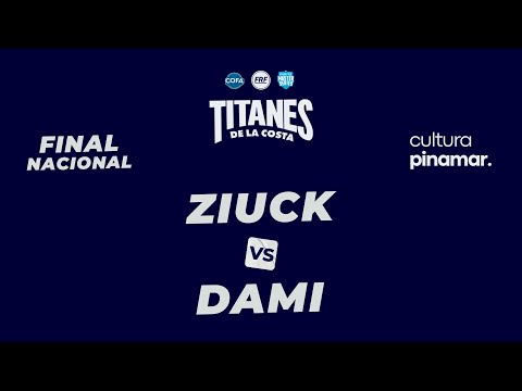 ZIUCK vs DAMI - 4tos (Titanes de la Costa FINAL NACIONAL)