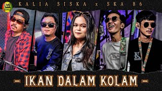 Download lagu Ikan Dalam Kolam Kalia Siska ft SKA 86... mp3
