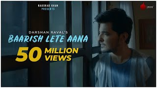 Baarish Lete Aana - Official Video | Darshan Raval | Indie Music Label