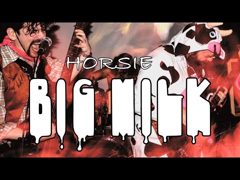 HORSIE - BIG MILK (Official Music Video)