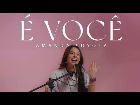 Amanda Loyola - É Você