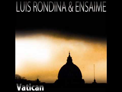 LUIS RONDINA & ENSAIME - VATICAN (Radio Edit)