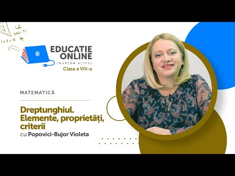 Matematică, Clasa a VIII-a, Dreptunghiul. Elemente, proprietăți, criterii