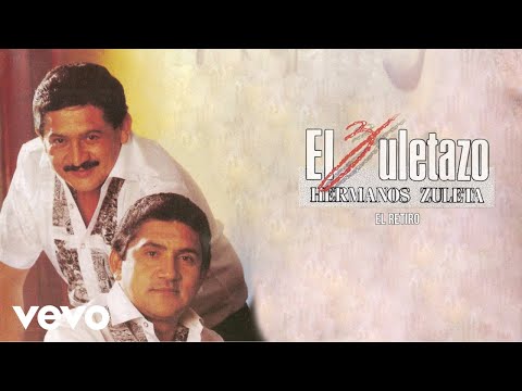Los Hermanos Zuleta - El Retiro (Audio)