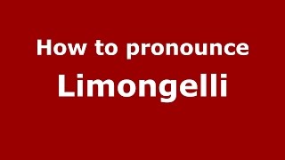 How to pronounce Limongelli