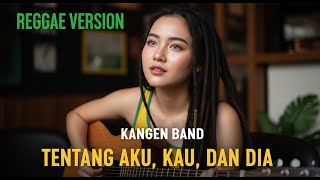 Download lagu KANGEN BAND - TENTANG AKU, KAU, DAN DIA | COVER REGGAE BY JMT MUSIC mp3