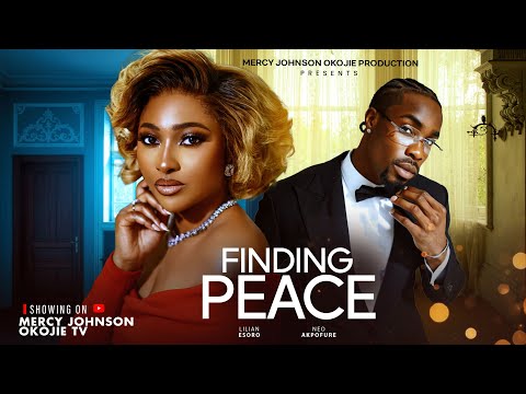 FINDING PEACE: Trapped In An Abusive Marriage, LILIAN ESORO, NEO AKPOFURE-2025 LATEST NIGERIAN MOVIE
