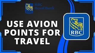 How to Use RBC Avion Points for Travel (Best Method)