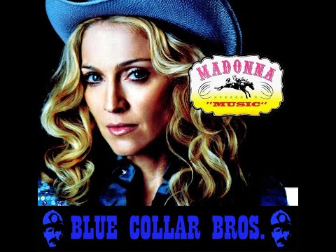 Madonna - Music (Blue Collar Bros. Remix)