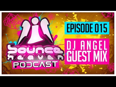 Bounce Heaven Podcast 015 - Andy Whitby & DJ Angel
