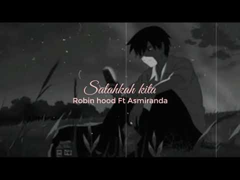 Robinhood Ft. Asmiranda - Salahkah kita (slowed+reverb)