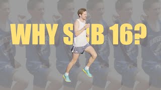 WHY I WANT TO BREAK 16 MINUTES IN THE 5K