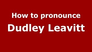 How to pronounce Dudley Leavitt