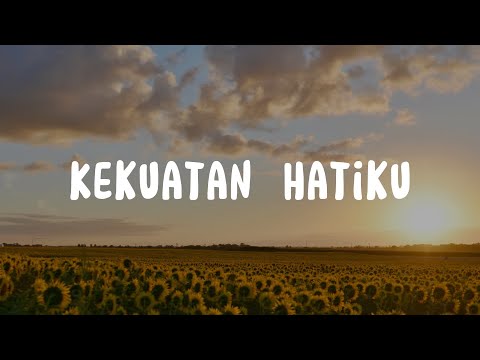 Kekuatan Hatiku - Citra Scholastika & Regina (Lirik) Lagu Rohani