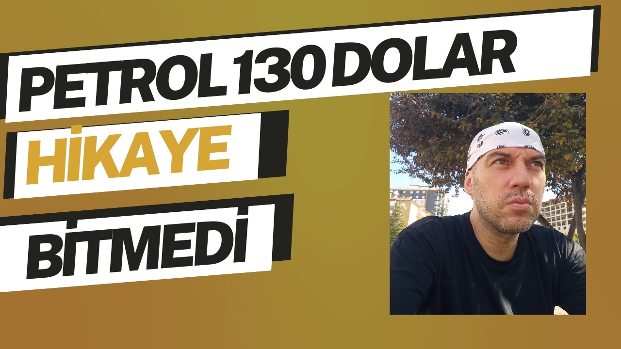 Petrol 130 Doları Görecek Hikaye Bitmedi Jeopolitik Riskler Artmaya Devam Eder.