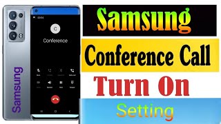 Samsung Phone Conference Call Setting/How To Turn On Conference call on Samsung