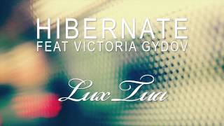 Hibernate feat Victoria Gydov - Lux Tua