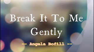 Break It To Me Gently - Angela Bofill / with Lyrics