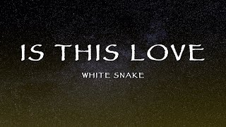 White Snake - Is This Love (Lyrics)
