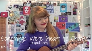 Some Things Were Meant To Change- original song