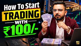 Start Trading with 100 Rupees — Step-by-Step Guide & Transcript