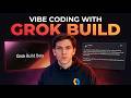 Vibe Coding With Grok Build