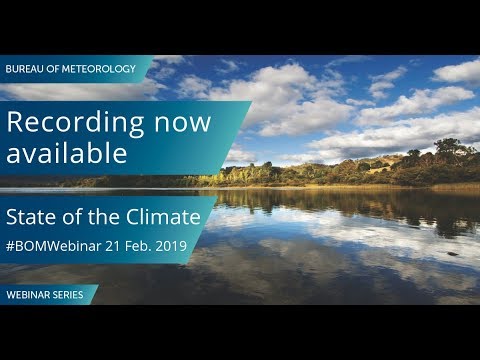 BOM Webinar 21 February 2019: State of the Climate 2018