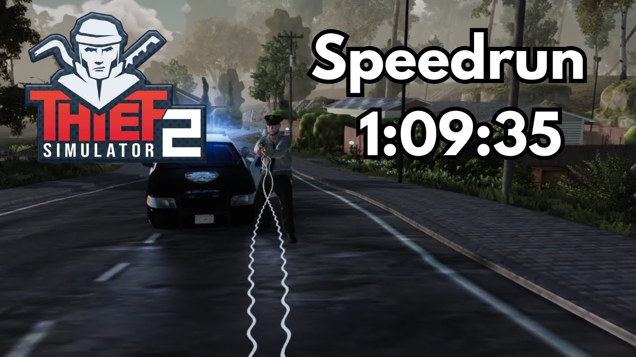 Thief Simulator 2 Speedrun 1:09:35