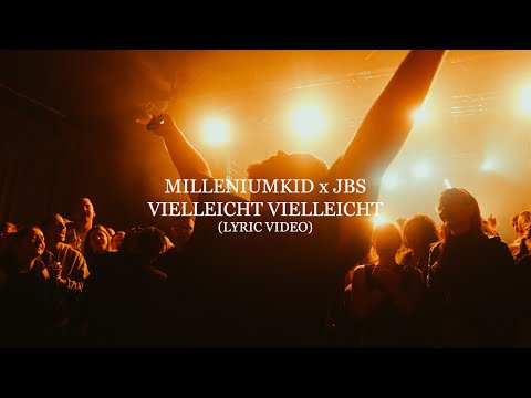 MilleniumKid x JBS – Vielleicht Vielleicht (Official Lyric Video)