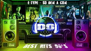 E Type - So Dem A Com (The Best &#39;90s Songs)