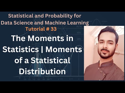 Tutorial 33 The Moments in Statistics | Moments of a Statistical Distribution