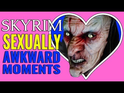 Most Sexually Awkward Moments in Skyrim