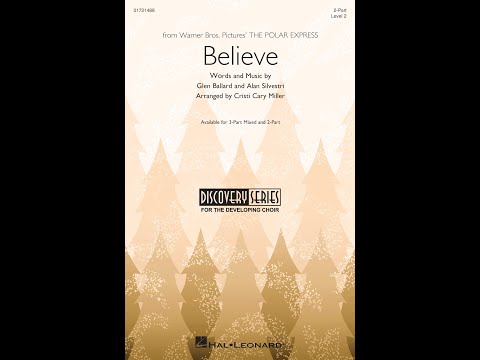 Believe (from “Polar Express”) (2-Part Choir) - Arranged by Cristi Cary Miller