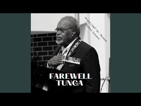 Farewell Tunga (Grand Chief Sir Micheal Somare)