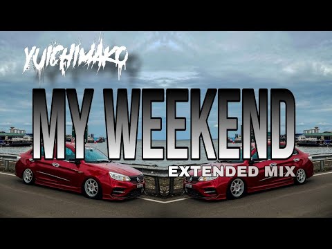 Yuichimako - My Weekend ( Extended Mix)