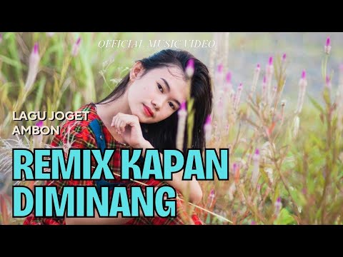 LAGU JOGET AMBON TERBARU 2025 REMIX KAPAN DIMINANG