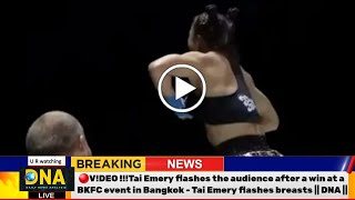 WATCH 🔴V!DEO !!!Tai Emery flashes breasts || DNA ||