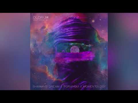 Olorum (Momentology Deep House Mix) - Shaman’s Dream, Poranguí, Momentology, Eric Zang