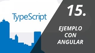 Ejemplo práctico con Angular 2 - 15 - Curso de TypeScript en Español